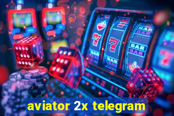 aviator 2x telegram